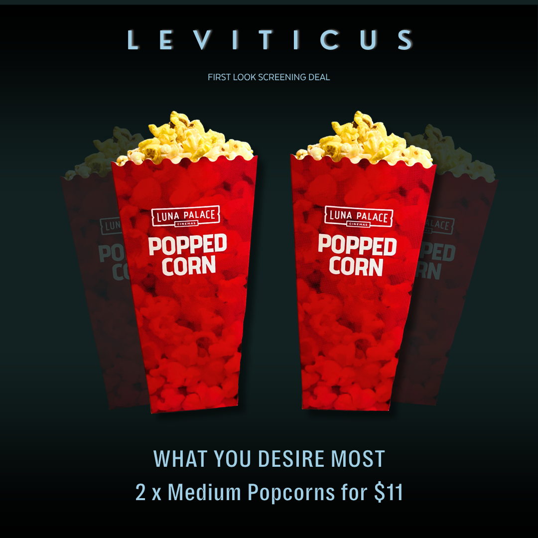 Text: Leviticus, First look screening deal. What you desire most, 2 x medium popcorns for $11. Image: 2 x popcorn boxes blurred.
